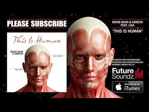 Mark Main & Simeon ft. Lisa - This Is Human [Full Version]