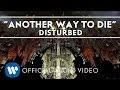 Disturbed - Another Way To Die [Audio] 
