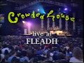 Crowded House WHEN YOU COME Fleadh Fest  94