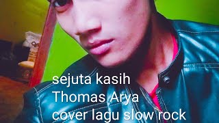Download lagu Sejuta Kasih Thomas Arya cover lagu slow rock mp3