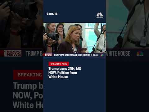 Trump bans CNN, MS NOW, Politico from White House