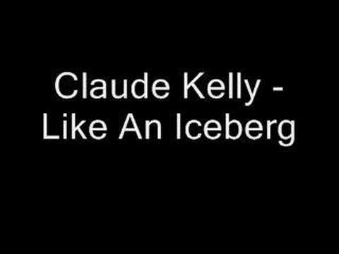 Claude Kelly - Like An Iceberg