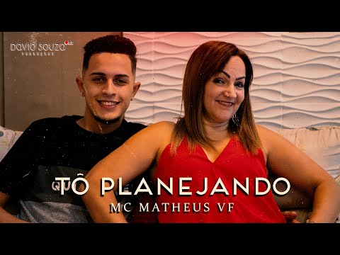 MC Matheus VF- To Planejando (DJ RAFINHA) Video Clipe Oficial
