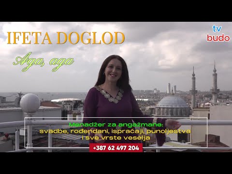 Aga, Aga - Ifeta Doglod #bosanski #music