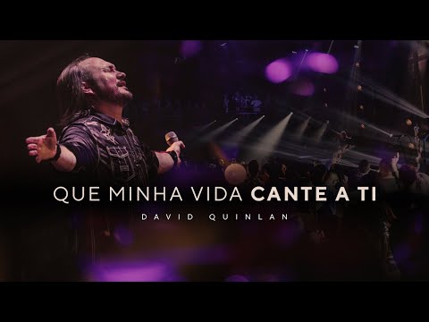 Que Minha Vida Cante a Ti - David Quinlan