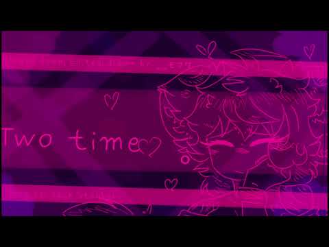 Two time meme 「 slowed down edited 」