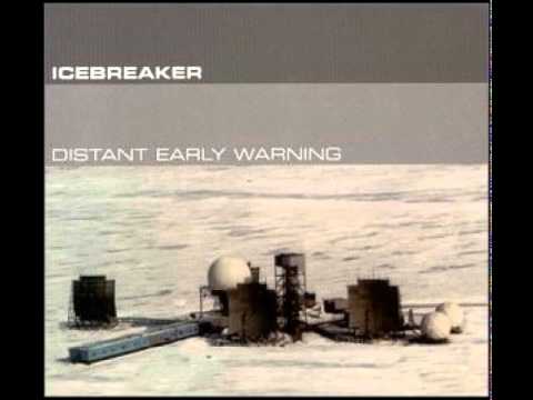 Icebreaker - Distant Early Warning System