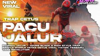Download lagu DJ PACU JALUR - YOUNG BLACK & RICH‼️STYLE TRAP CETAS CETUS YANG LAGI VIRAL TIKTOK || YANZ REVOLUTION mp3 Download lagu DJ PACU JALUR - YOUNG BLACK & RICH‼️STYLE TRAP CETAS CETUS YANG LAGI VIRAL TIKTOK || YANZ REVOLUTION mp3