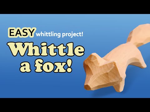 How to Whittle a Simple Fox - Step By Step Beginner Wood Carving Project