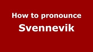 How to pronounce Svennevik