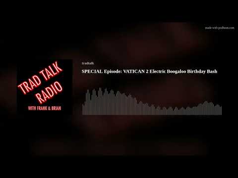 SPECIAL Episode: VATICAN 2 Electric Boogaloo Birthday Bash