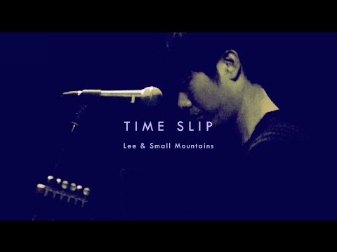 Lee&Small Mountains「タイムスリップ」【LIVE】