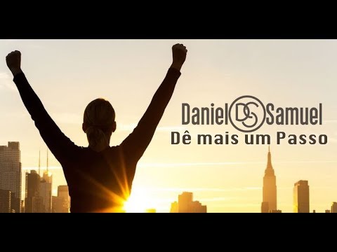 Dê mais um Passo - Daniel e Samuel