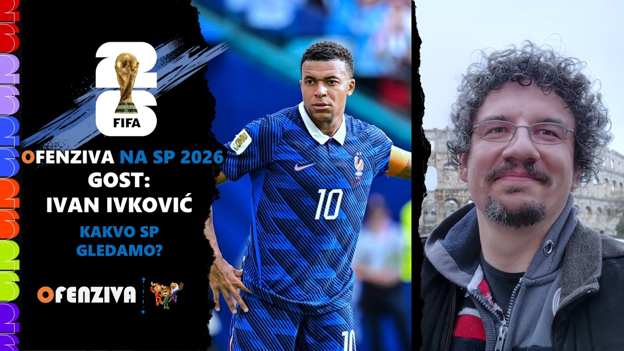 Ofenziva na SP 2026. - Analiza Svjetskog prvenstva s Ivanom Ivkovićem