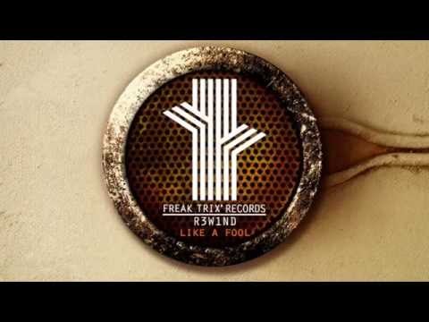 R3W1ND - Like A Fool (Original Mix)