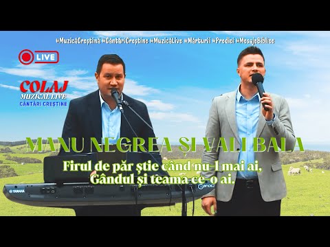 Manu Negrea și Vali Bala | Colaj muzical live | Nimic nu e cu neputință, Când duhul mi-e trist