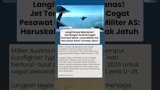 Langit Eropa Memanas! Militer Austria Cegat Pesawat Mata-mata AS: Haruskah Kami Tembak Jatuh?