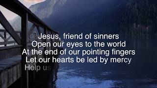Jesus Friend of Sinners ~ Casting Crowns ~ lyric video