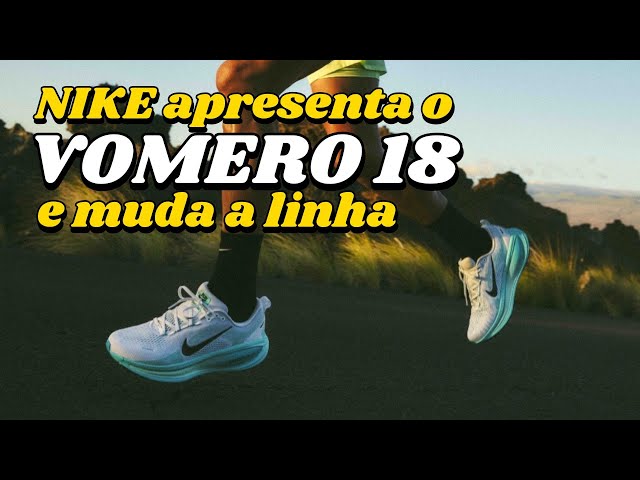 Nike mostra o VOMERO 18 e mudanças na linha