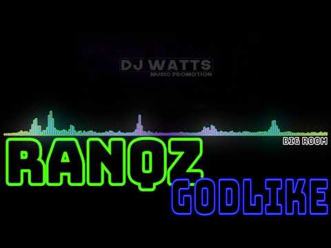 RANQZ - Godlike (Original Mix) [Dance & EDM]