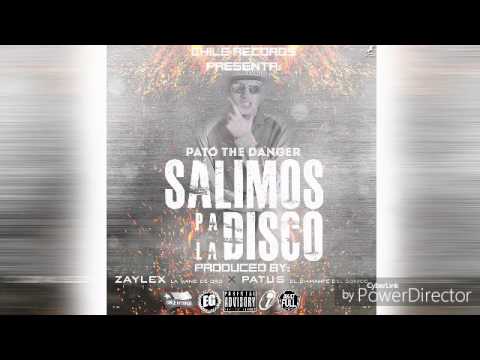 Pato The Danger - Salimos Pa La Disco (Prod. By Zaylex & Patus)