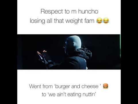M Huncho lost weight fam 😂