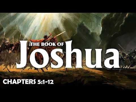 BIBLE STUDY - JOSHUA 5:1-12