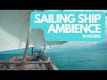 10 Hours | Sailing Ship Ambience • A Soothing Voyage Across the Sea