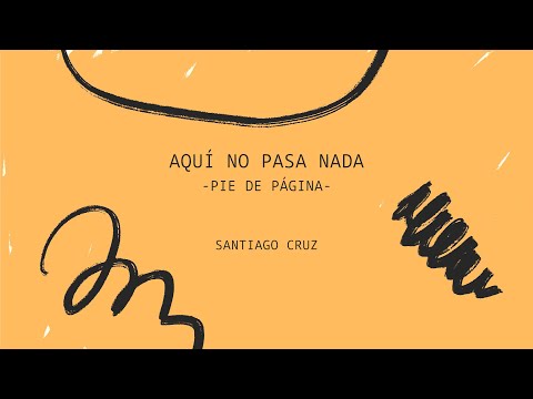 Video thumbnail for Aquí No Pasa Nada -Pie de Página-