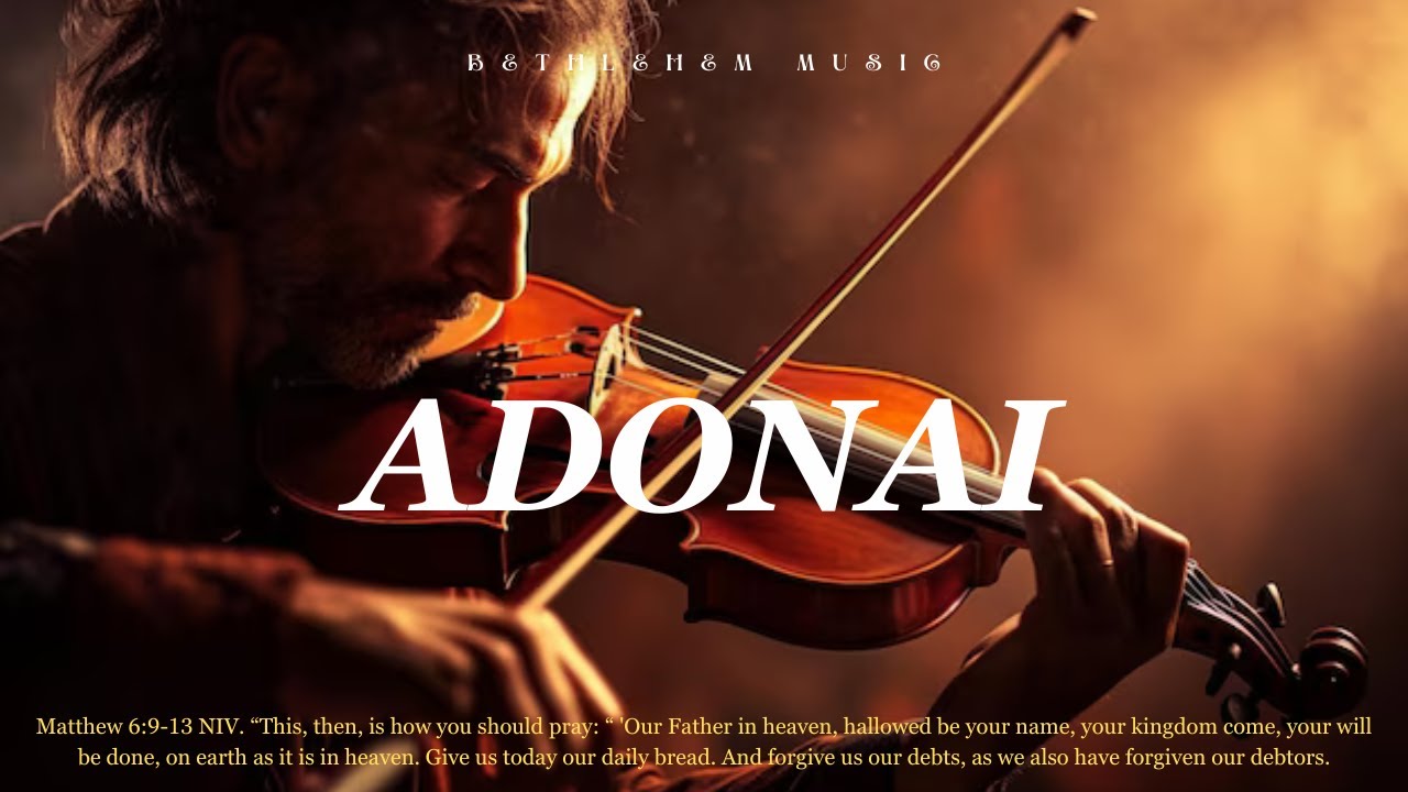 ADONAI - Adoración Instrumental Profética de Violín de Guerra - Música de Fondo para Oración
