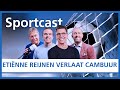 "Het is schandalig dat Etiënne Reijnen Cambuur nu alweer verlaat" | SPORTCAST #233