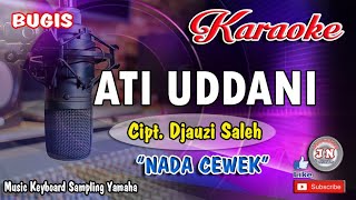 Download lagu ATI UDDANI_Bugis Karaoke Keyboard_Nada Cewek Lirik mp3 Download lagu ATI UDDANI_Bugis Karaoke Keyboard_Nada Cewek Lirik mp3