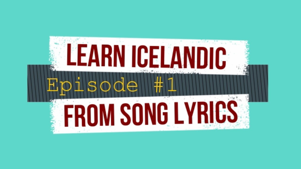 Learn Icelandic From Song Lyrics - Ep. 1