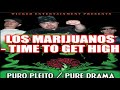Los Marijuanos   Time to Get High  SSlowed
