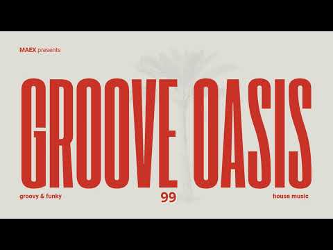 Funky House Mix 2026 - Groove Oasis 99 🏝️ Groovy / Funky Disco House Mix by Maex