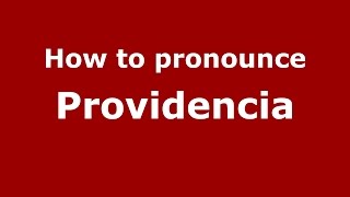 How to pronounce Providencia