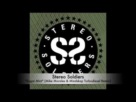 Stereo Soldiers - Sugar Mint (Mike Morales & Mindskap Turbodiesel Mix)