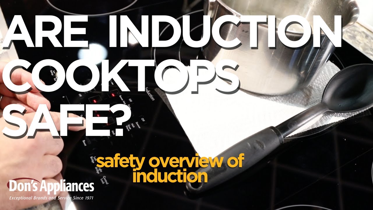 Are Induction Cooktops Safe?