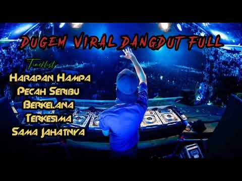 DUGEM VIRAL DANGDUT FULL • HARAPAN HAMPA X PECAH SERIBU X BERKELANA X TERKESIMA X SAMA JAHATNYA