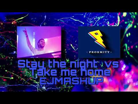 Stay the night vs Take me home -Zedd ft. Hayley Williams&Proximity(The Chainsmoker Remix)(EJMASHUP)