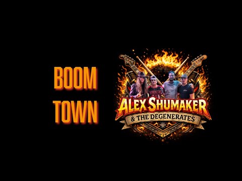 “Boom Town” Alex Shumaker & The Degenerates