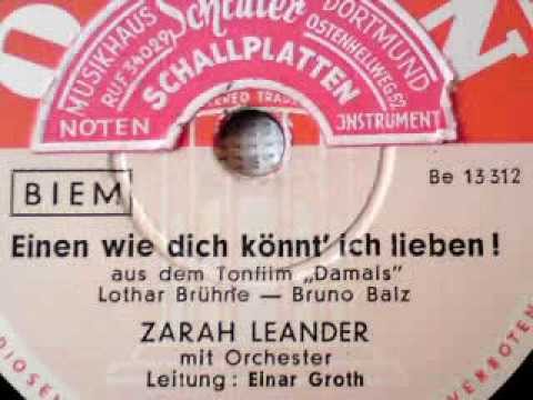 EINEN WIE DICH KÖNNT ICH LIEBEN, gesungen von Zarah Leander (1943)