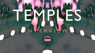 Temples Interview