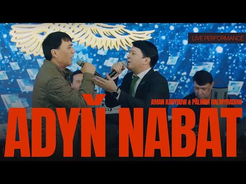 Aman Kadyrow & Pälwan Halmyradow - Adyň Nabat (Live Performance)