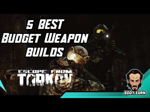 Five BEST BUDGET Weapon Builds - Escape From Tarkov Guide