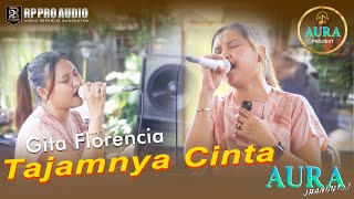 Download lagu TAJAMNYA CINTA - AURA JHANDUT - Gita Florencia [Cover Live] - Rp PRO AUDIO mp3
