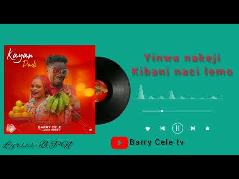 Kayan Dadi Barry Cele Ft Lashe Money( official lyrics)