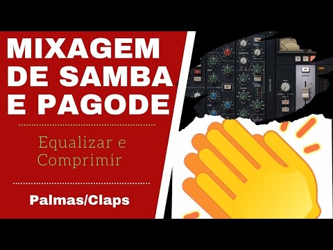 Mixagem de Samba e Pagode - Como Fazer a Mixagem das Palmas ou Claps de Samba