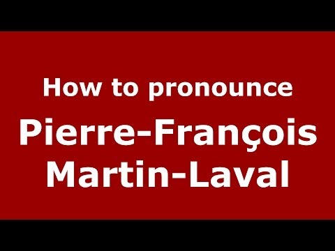 How to pronounce Pierre-François Martin-Laval (French/France) - PronounceNames.com
