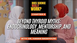 Does Science Really Work -  Dr. Hanan Bassyouni | Hormones, Humanity & How We Cope
